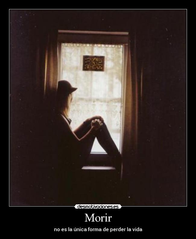Morir - no es la única forma de perder la vida