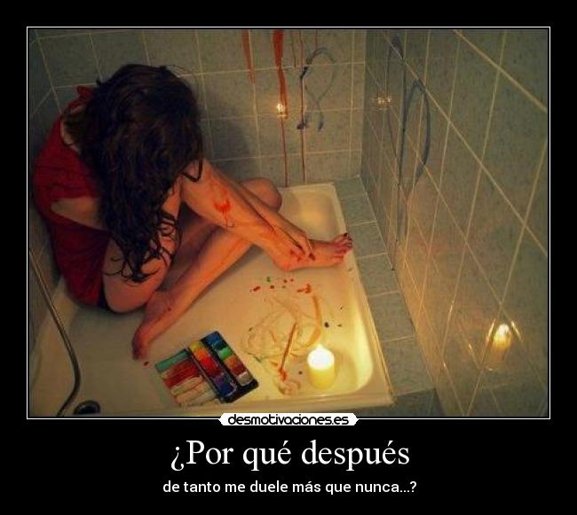 ¿Por qué después - de tanto me duele más que nunca...?