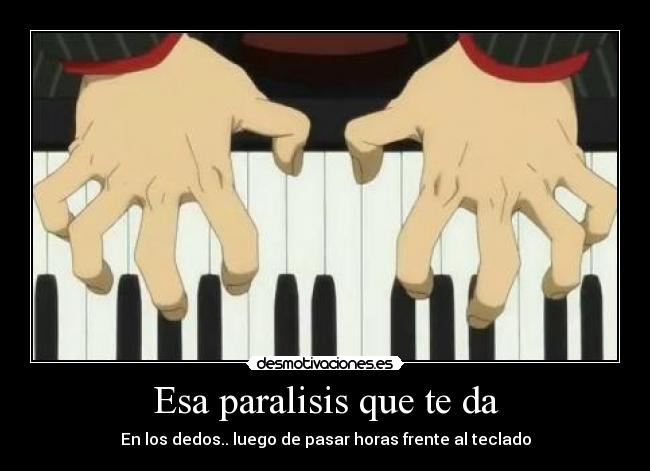Esa paralisis que te da - 