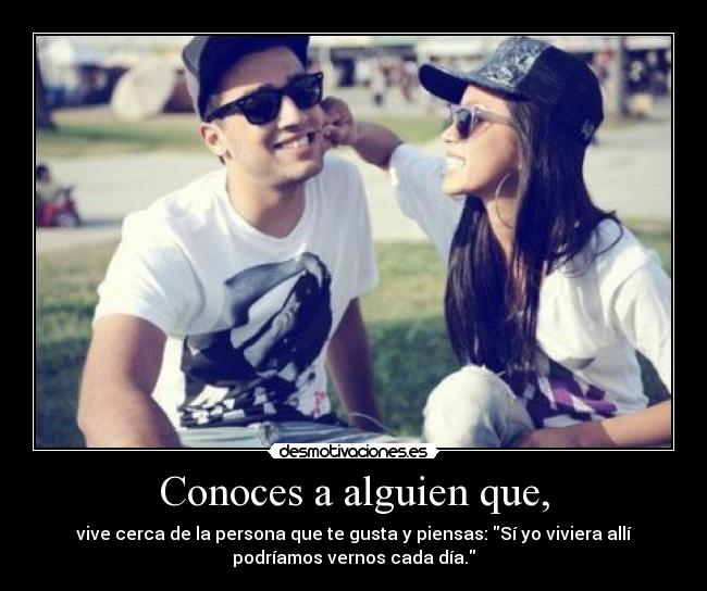 Conoces a alguien que, - 