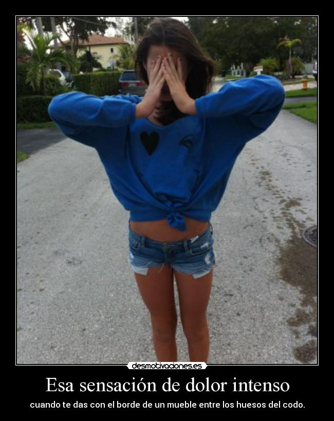 Esa sensación de dolor intenso - 