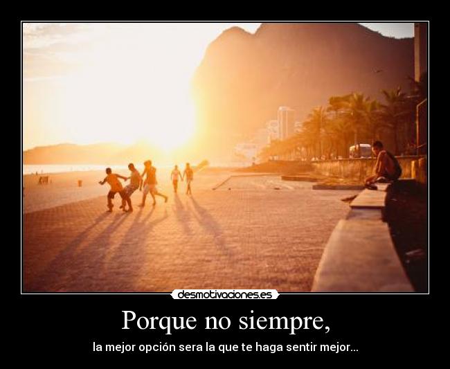 Porque no siempre, - 