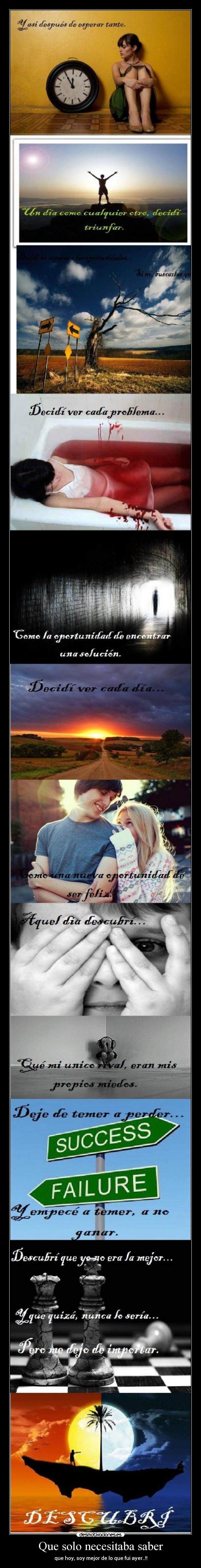 Que solo necesitaba saber - que hoy, soy mejor de lo que fui ayer..!!