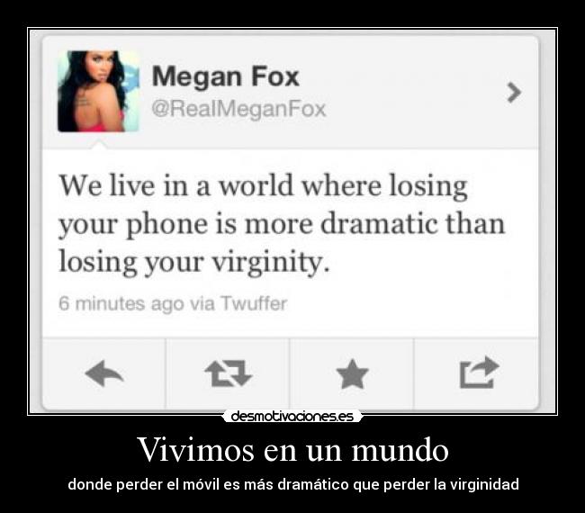 Vivimos en un mundo - donde perder el móvil es más dramático que perder la virginidad