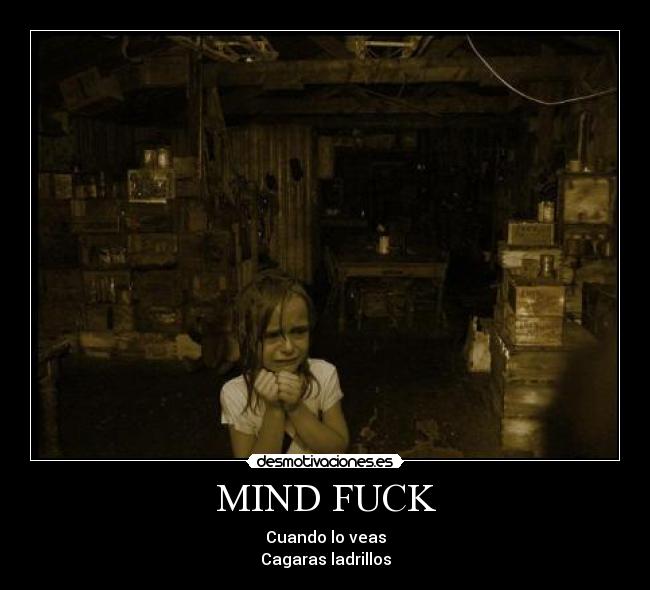 MIND FUCK -
