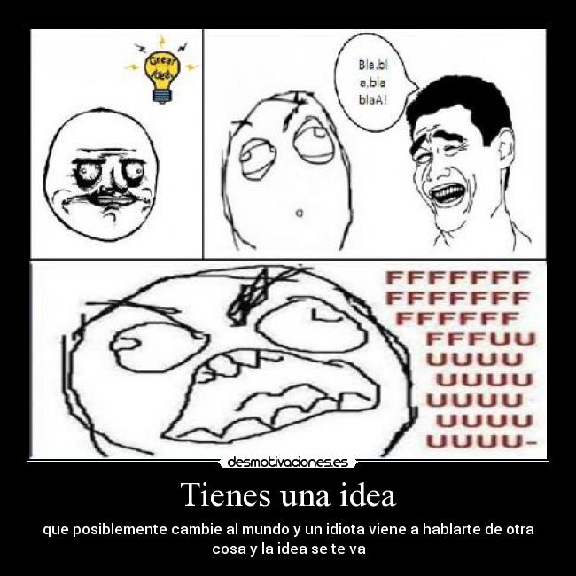 Tienes una idea -
