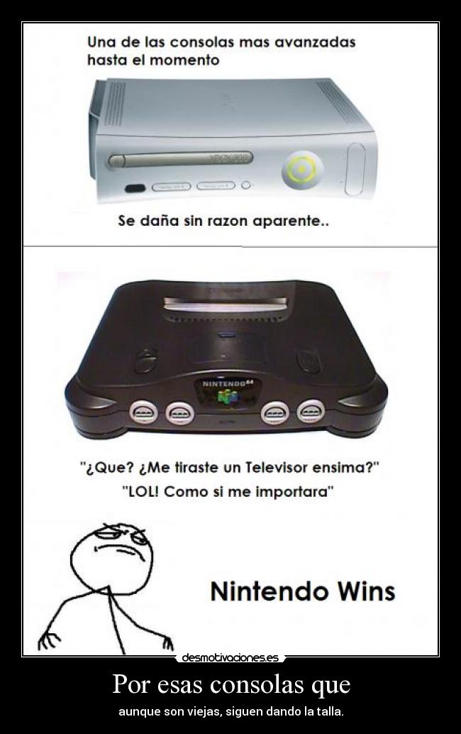 Por esas consolas que - aunque son viejas, siguen dando la talla.