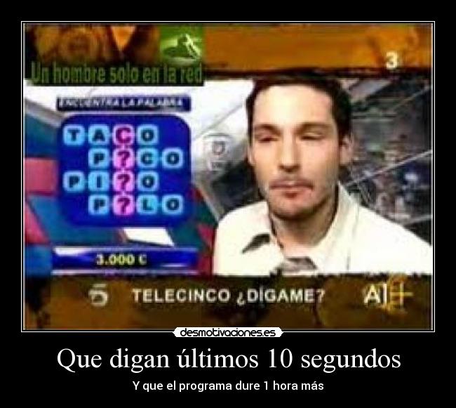 Que digan últimos 10 segundos - Y que el programa dure 1 hora más