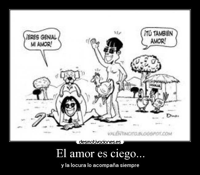 El amor es ciego... - 