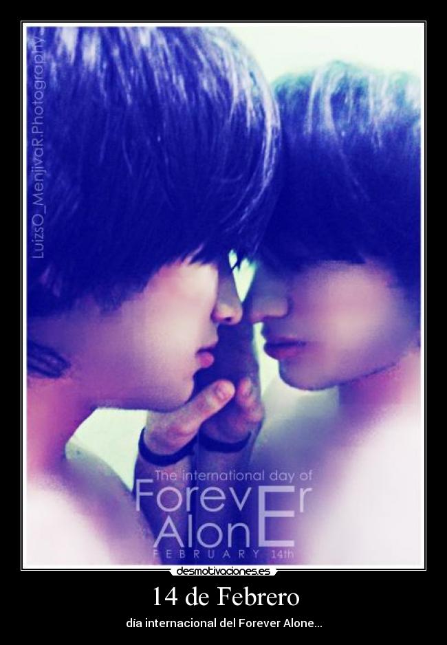 14 de Febrero - día internacional del Forever Alone...