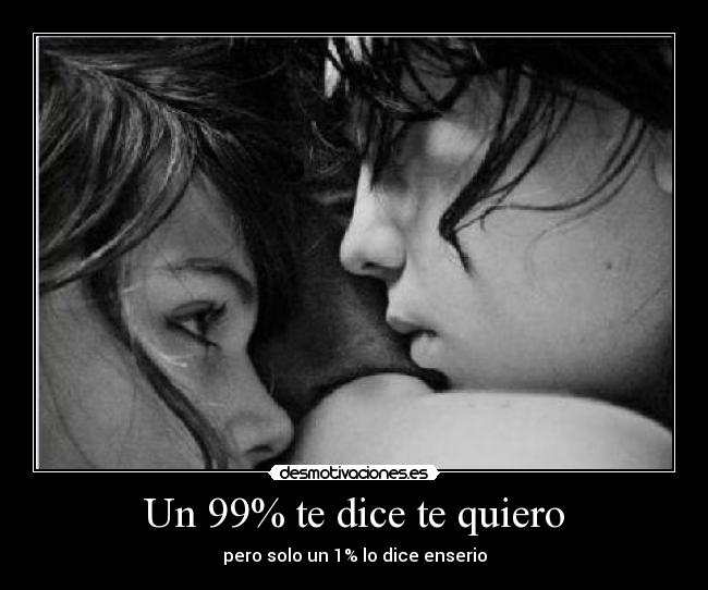 Un 99% te dice te quiero - 