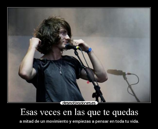 Esas veces en las que te quedas - 