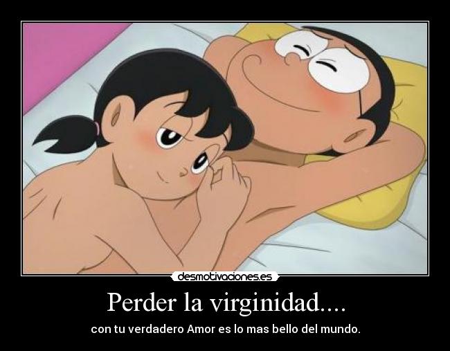 Perder la virginidad.... - con tu verdadero Amor es lo mas bello del mundo.