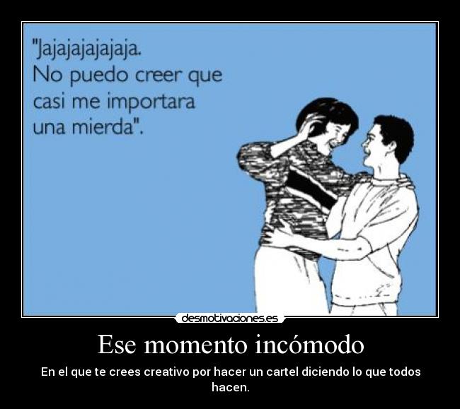 Ese momento incómodo -