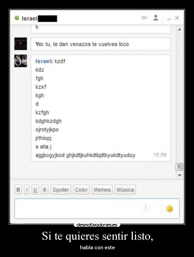 Si te quieres sentir listo, - habla con este
