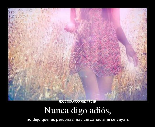 Nunca digo adiós, - 