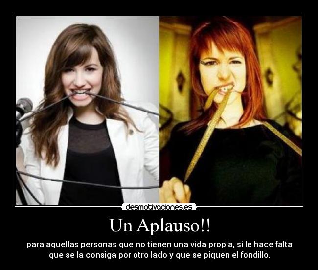 Un Aplauso!! - para aquellas personas que no tienen una vida propia, si le hace falta
que se la consiga por otro lado y que se piquen el fondillo.