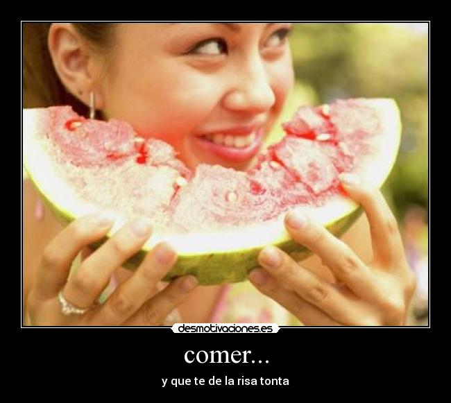 comer... -