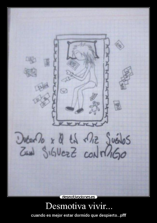 Desmotiva vivir... -