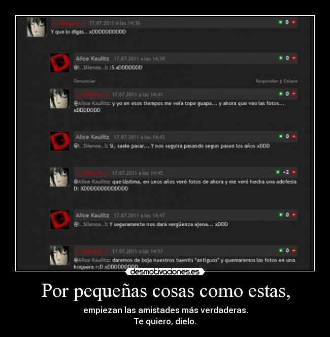 Por pequeñas cosas como estas, -