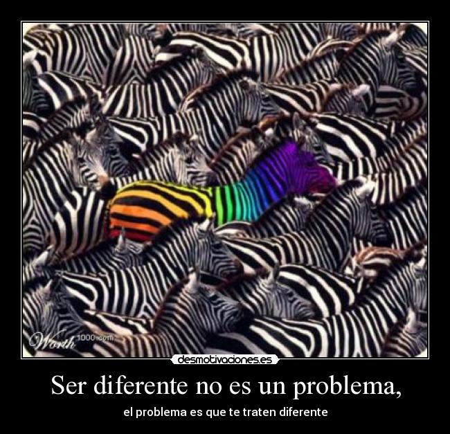 Ser diferente no es un problema, -