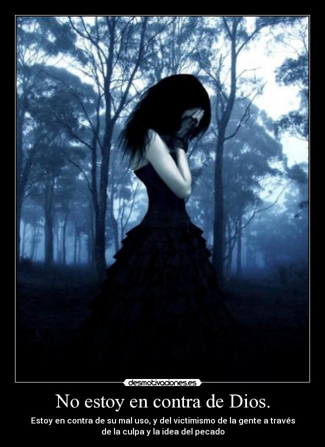No estoy en contra de Dios. - 