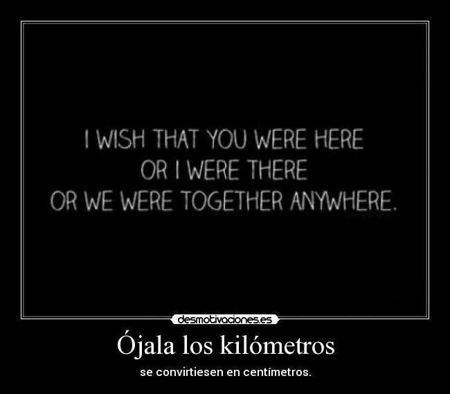 Ójala los kilómetros -