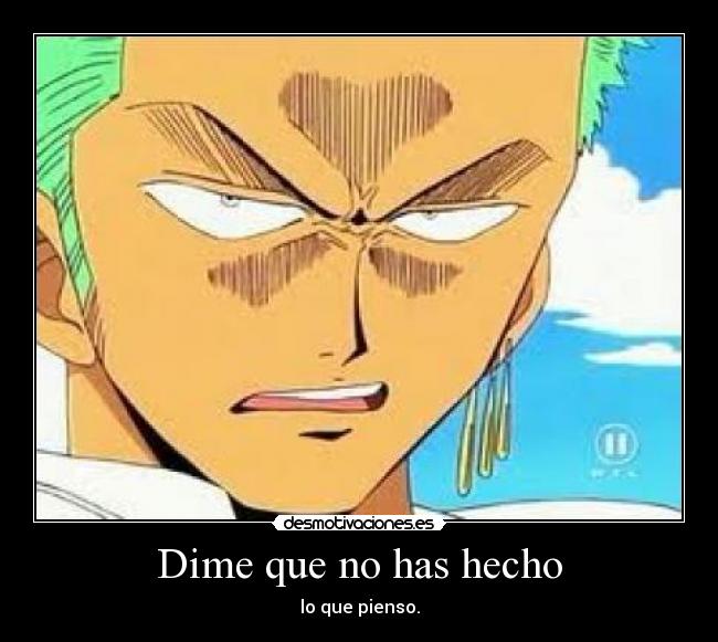 carteles one piece hazlo que sino pega xdd desmotivaciones