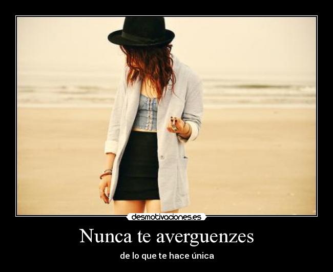 Nunca te averguenzes -