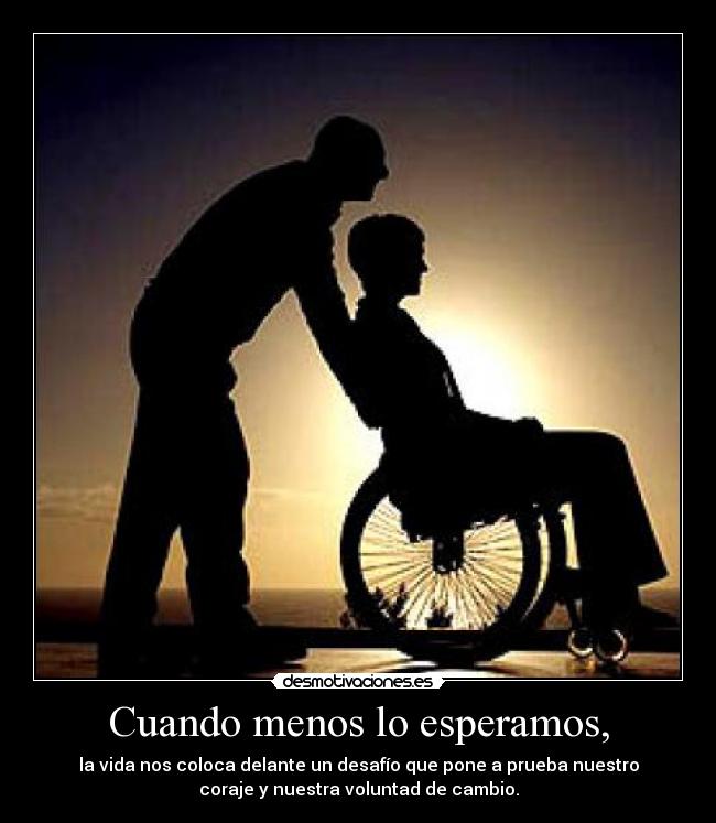 Cuando menos lo esperamos, -