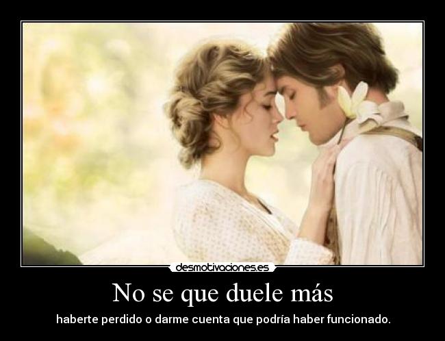 No se que duele más - 