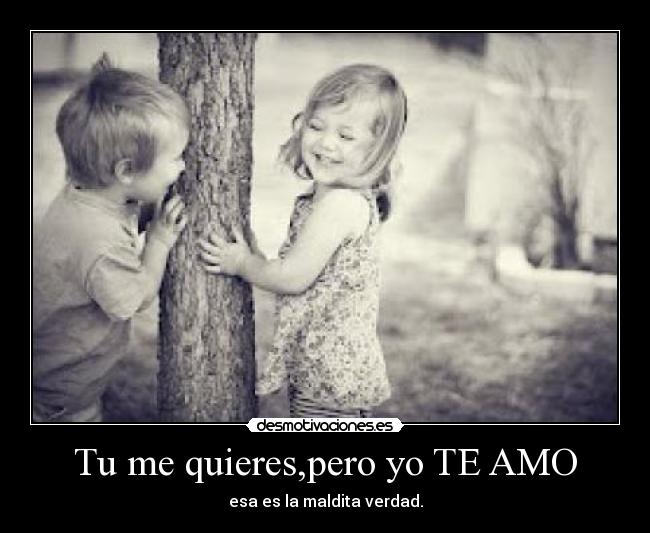 tu me quieres pero yo te amo - Tarjetitas