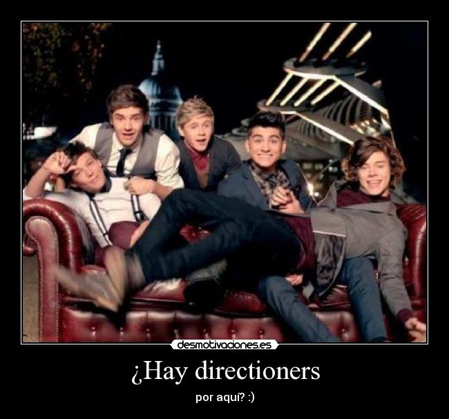 ¿Hay directioners - por aquí? :)