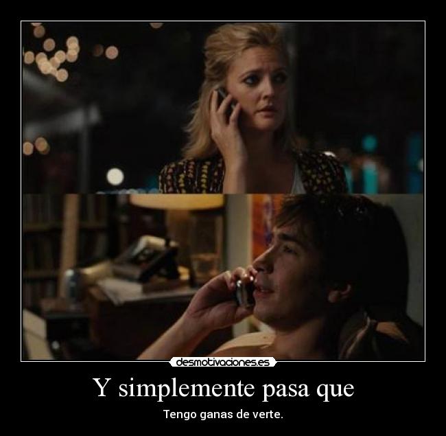 Y simplemente pasa que -