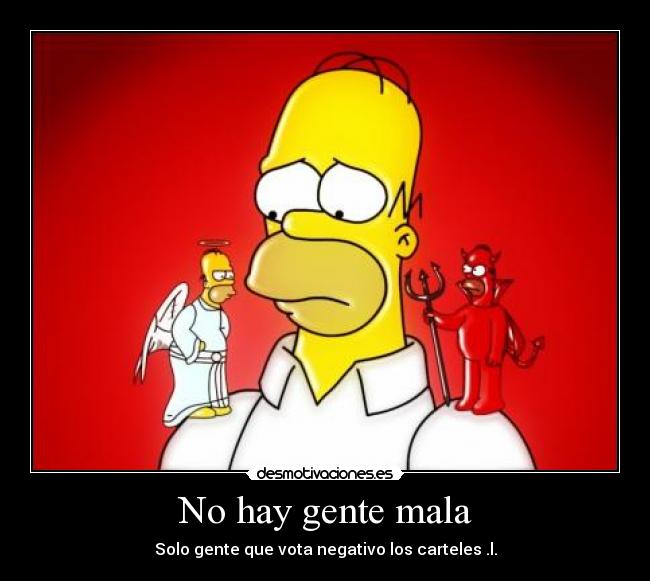 No hay gente mala -