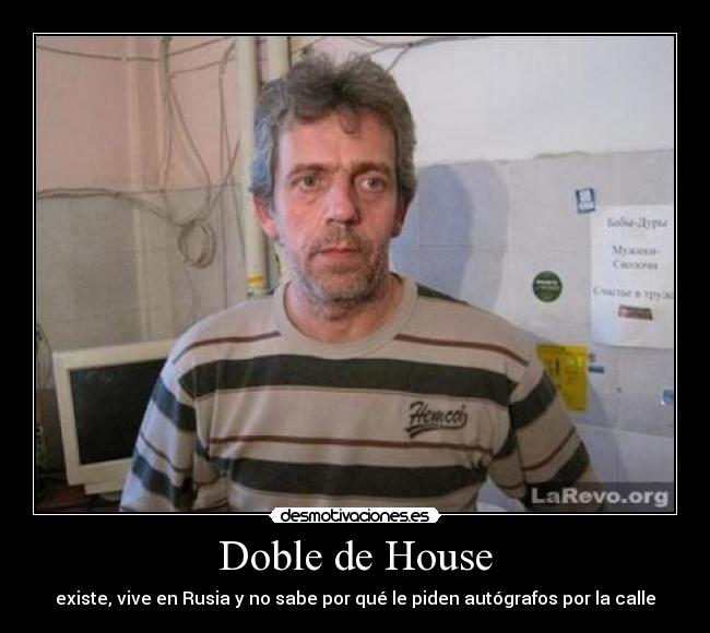 Doble de House - existe, vive en Rusia y no sabe por qué le piden autógrafos por la calle
