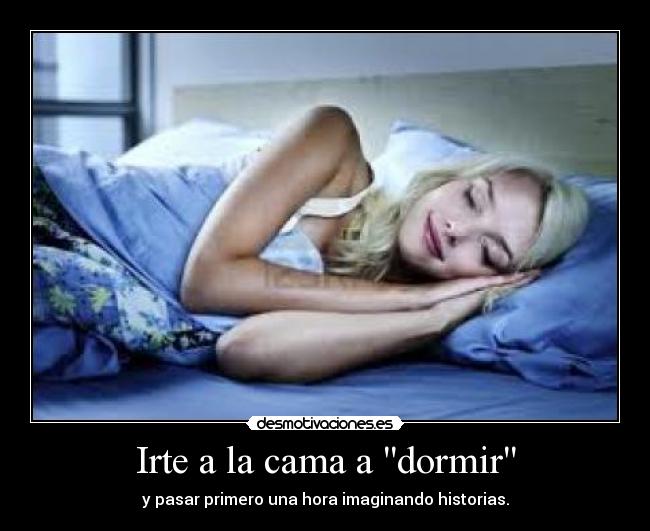 Irte a la cama a dormir -