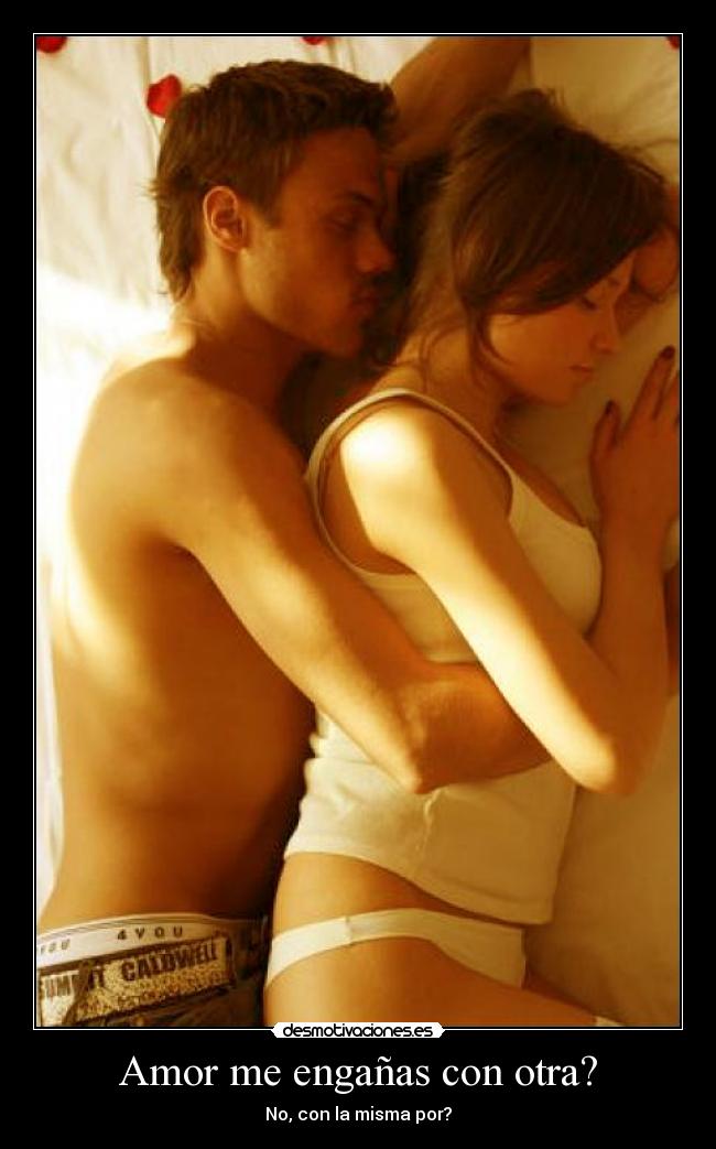 Amor me engañas con otra? - 