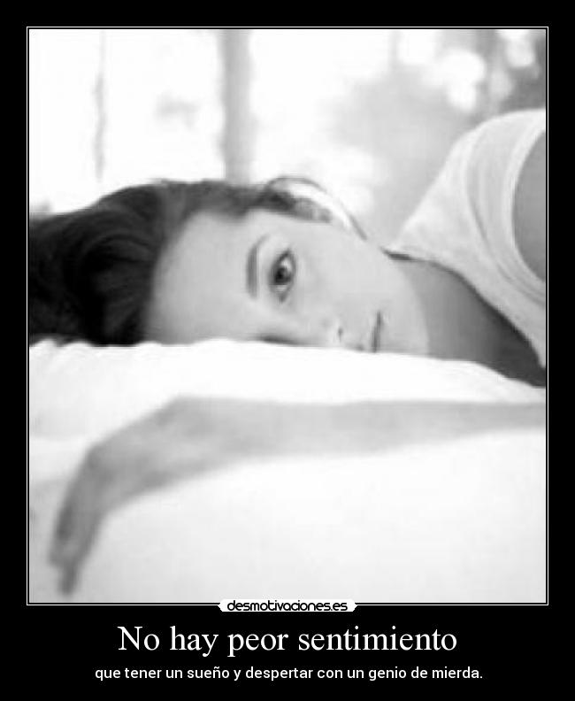 No hay peor sentimiento -