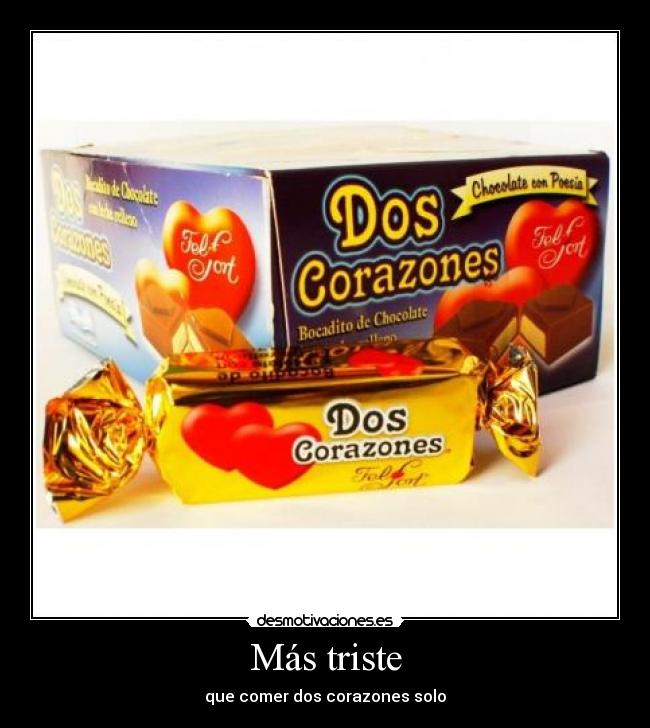 Más triste -