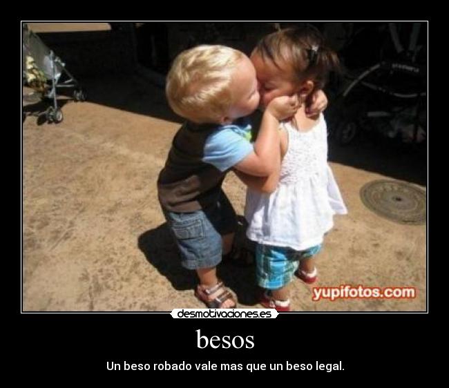 besos - Un beso robado vale mas que un beso legal.