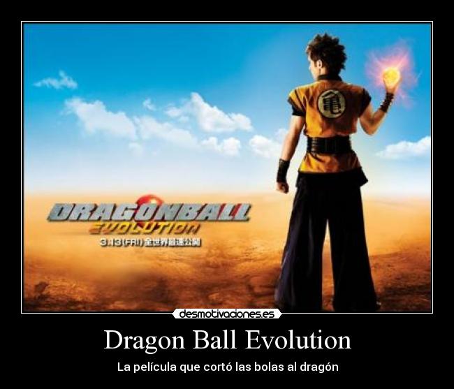 carteles dragon ball evolution dragon desmotivaciones