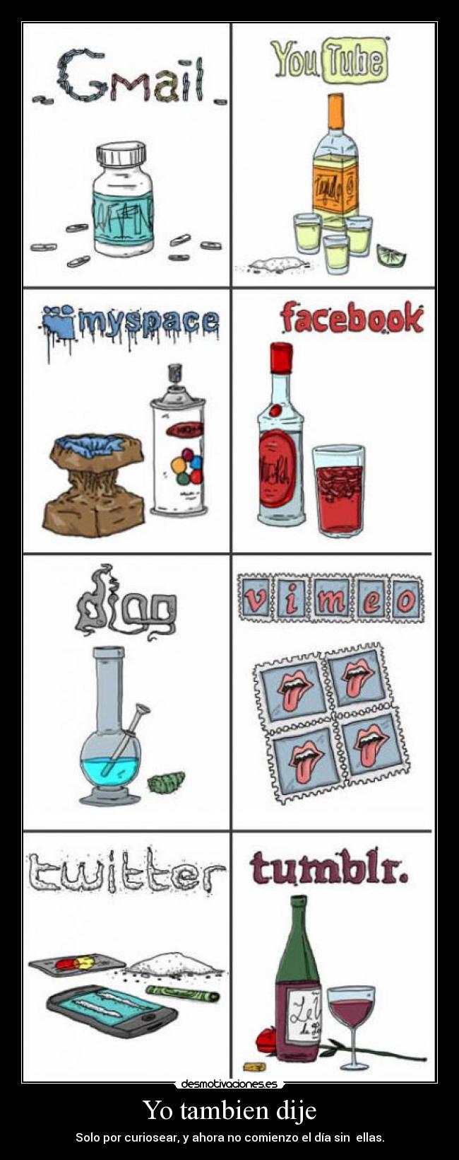 Yo tambien dije - Solo por curiosear, y ahora no comienzo el día sin ellas.