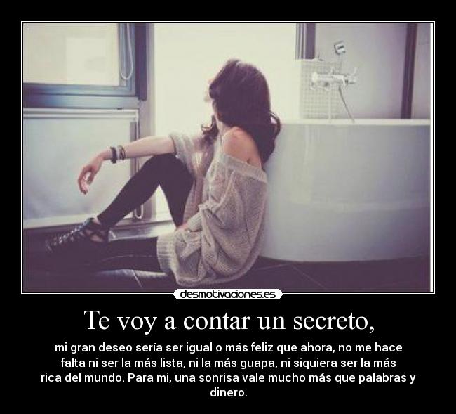 Te voy a contar un secreto, - 