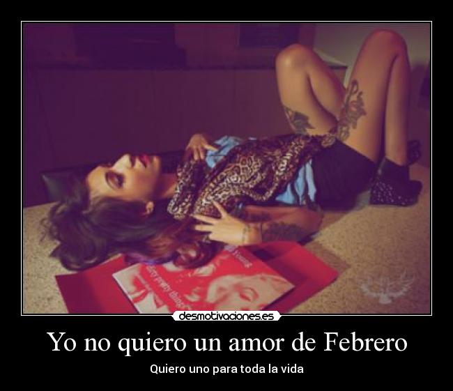 Yo no quiero un amor de Febrero - 