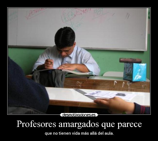 Profesores amargados que parece - 