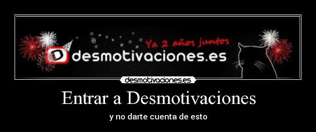 Entrar a Desmotivaciones -