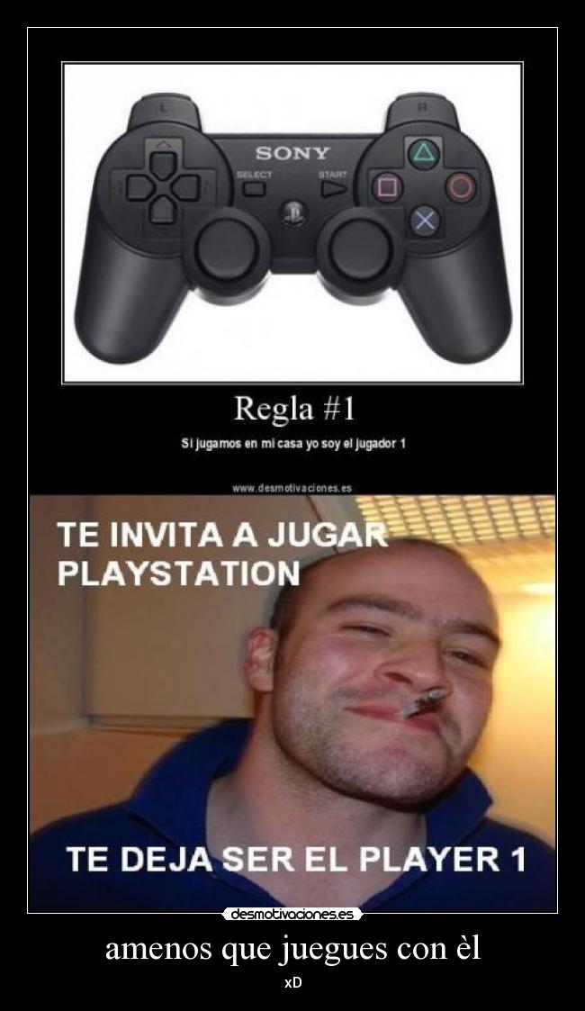 amenos que juegues con èl - xD