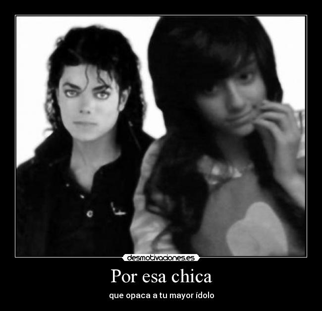 Por esa chica - que opaca a tu mayor ídolo
