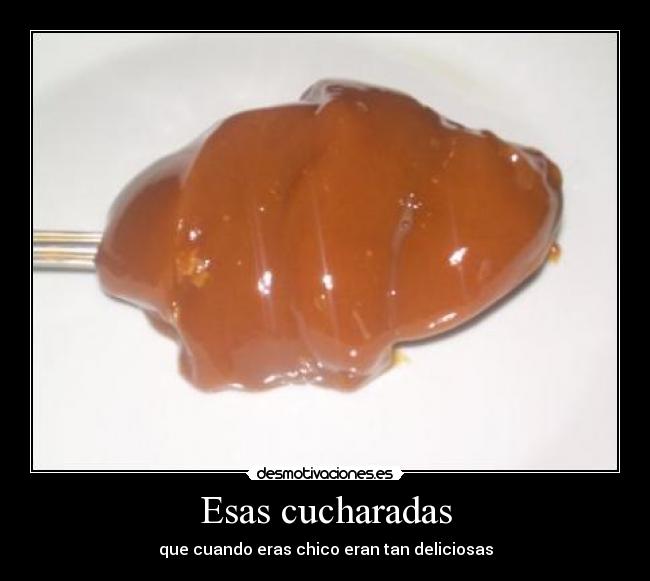Esas cucharadas -